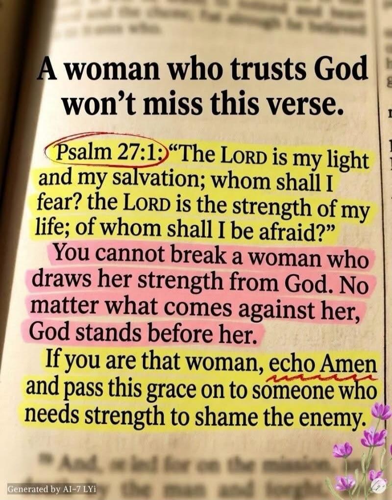 A woman who trusts God won't miss this verse. Psalm 27:1: 