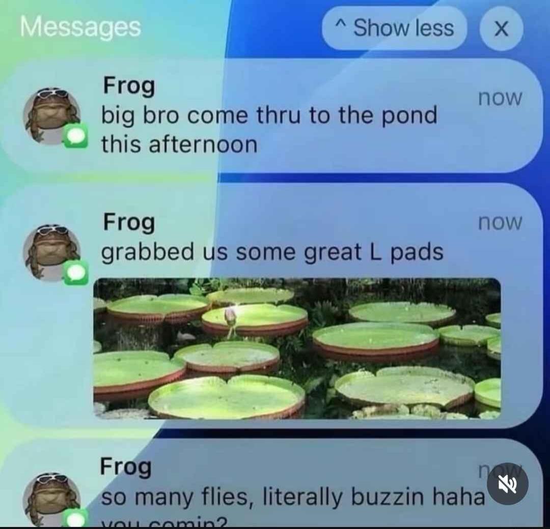 Show less Frog o p big bro come thru to the pond S 4 this afternoon Frog D grabbed us some great L pads d Frog so many flies literally buzzin haha 1 s