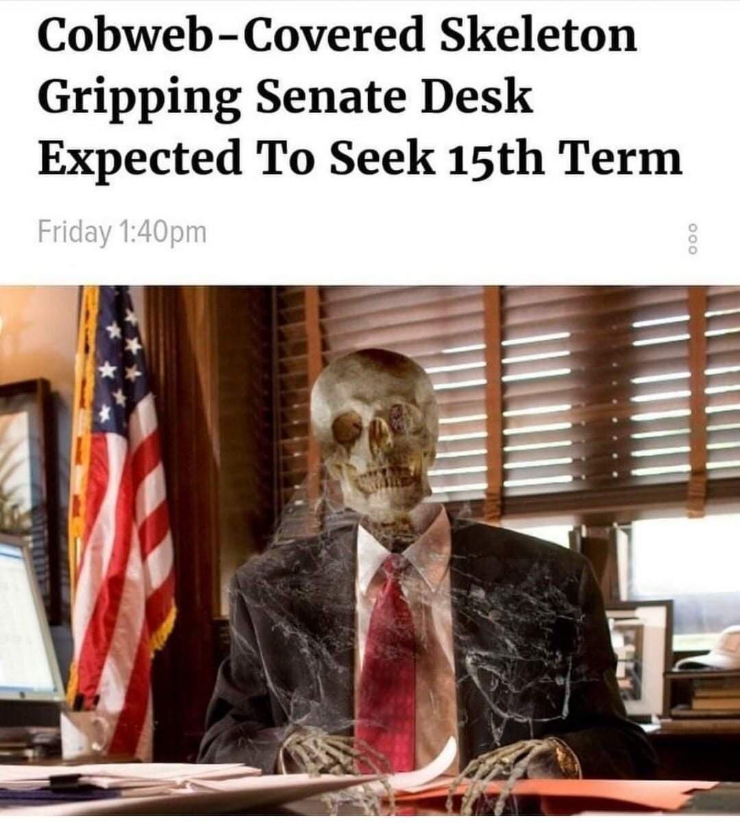 Cobweb Covered Skeleton Gripping Senate Desk Expected To Seek 15th Term