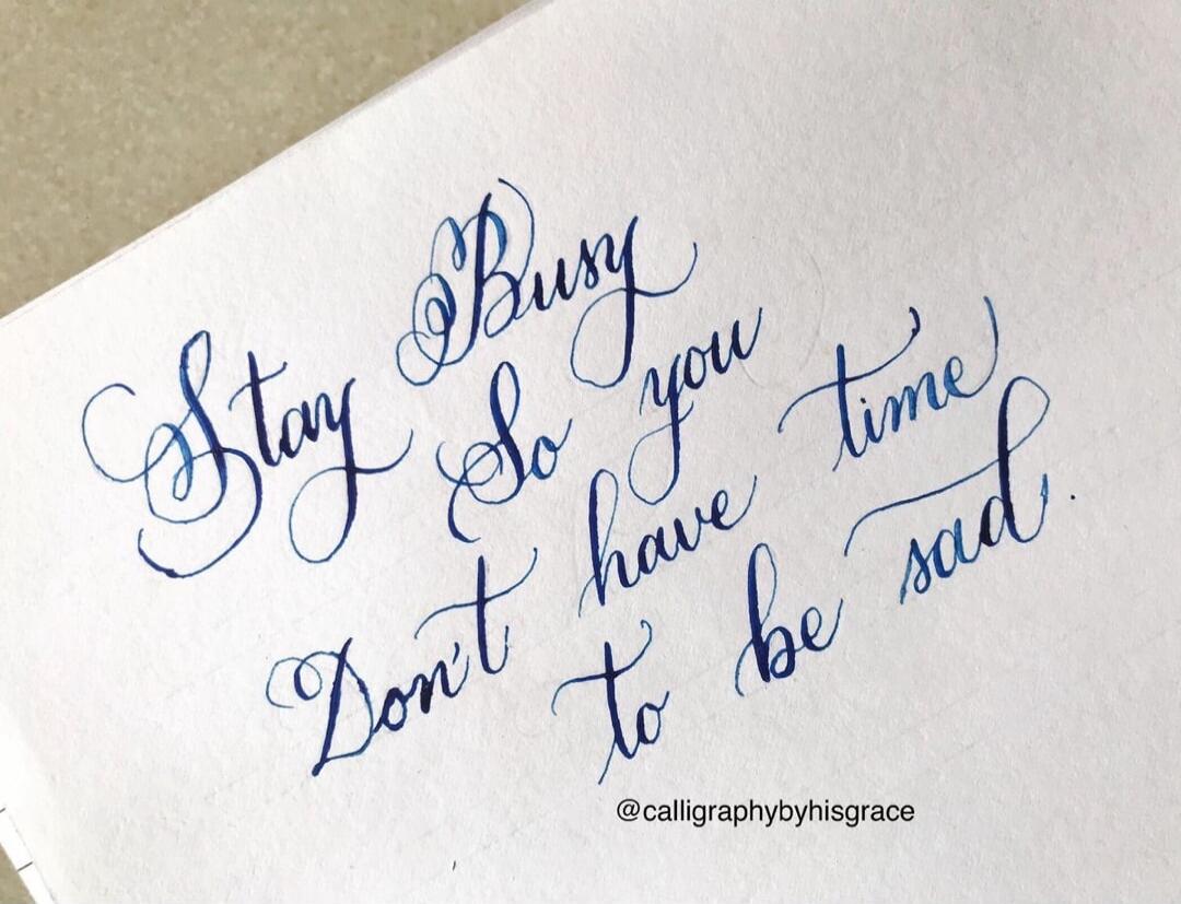 Stay Busy So you Don't have time to be lazy.