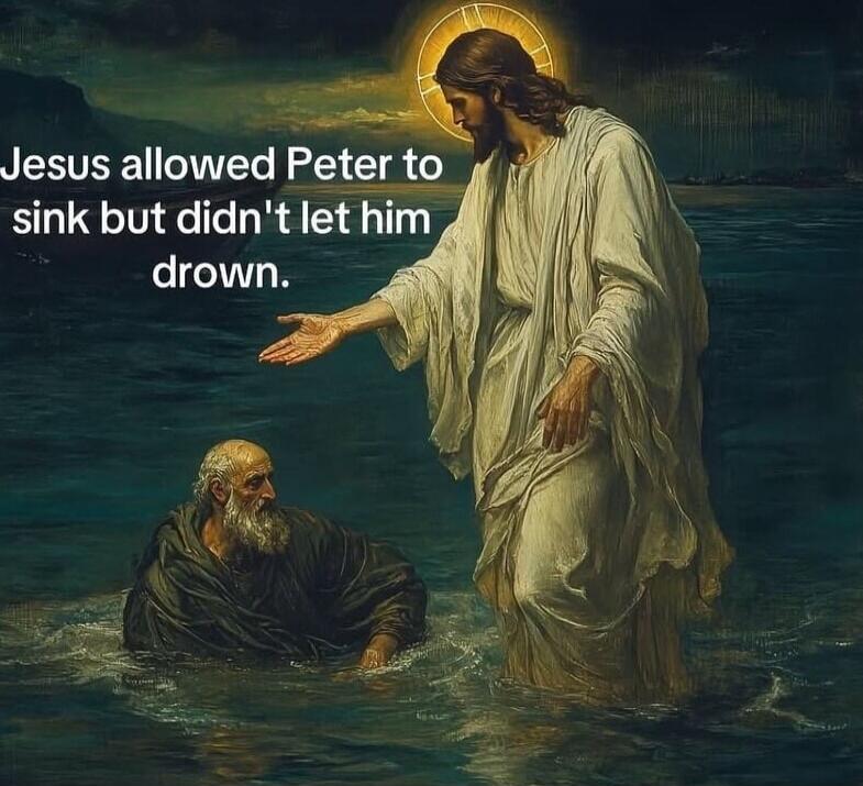Jesus allowed Peter to sink but didn't let him drown.