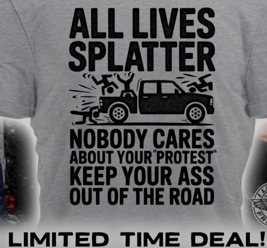 ALL LIVES SPLATTER NOBODY CARES ABOUT YOUR 