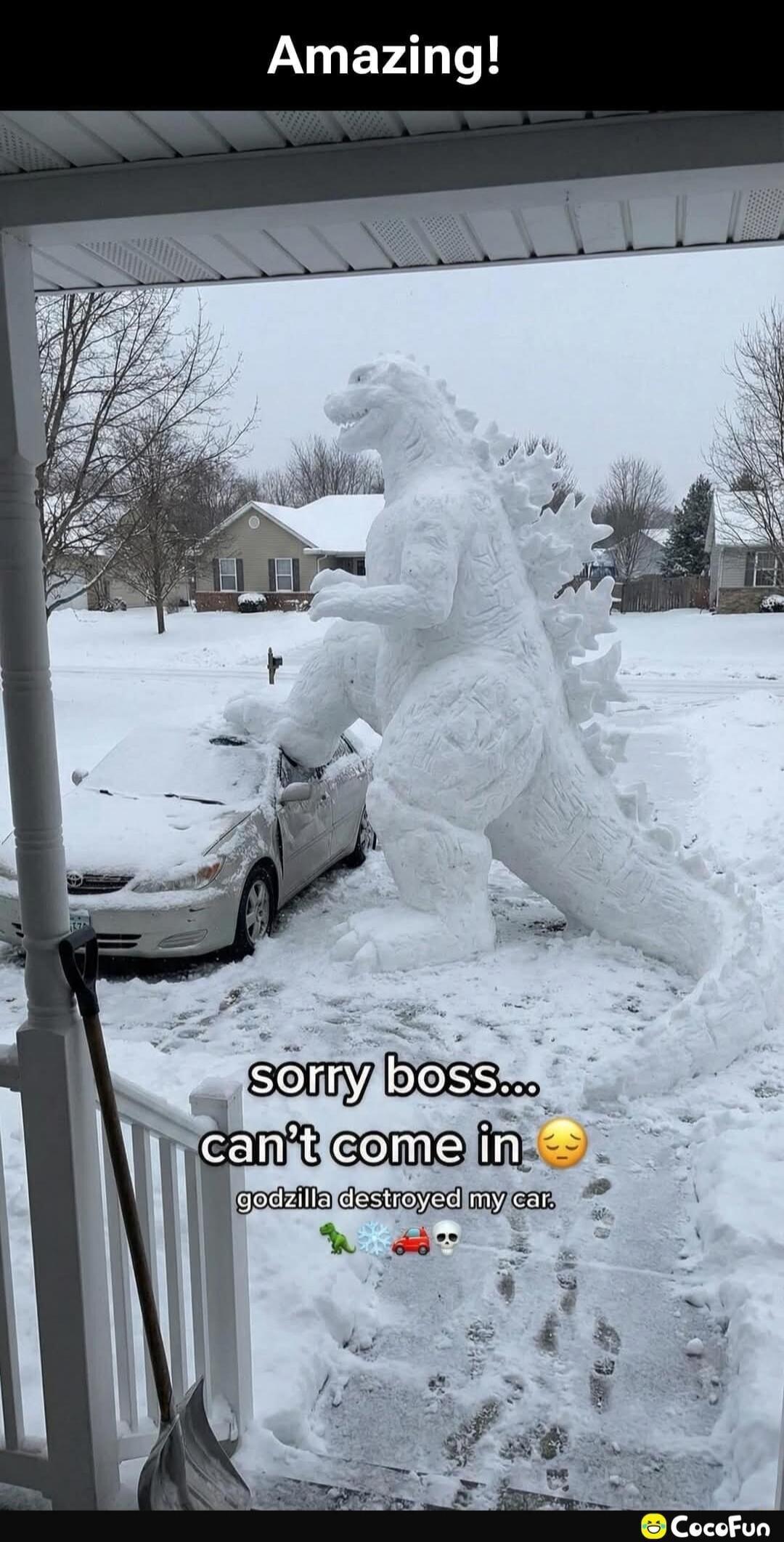 Amazing! 
sorry boss... can't come in 😌 godzilla destroyed my car 🚗💀