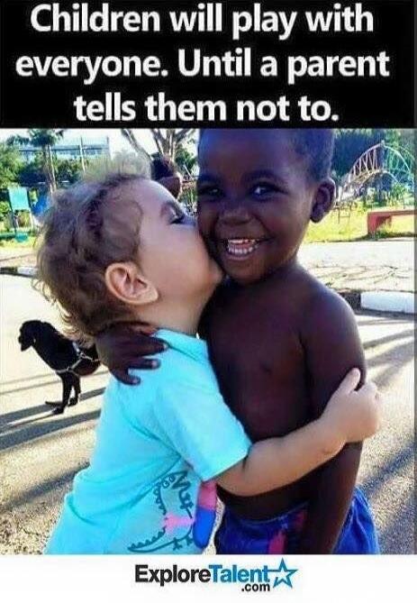 Children will play with everyone. Until a parent tells them not to.