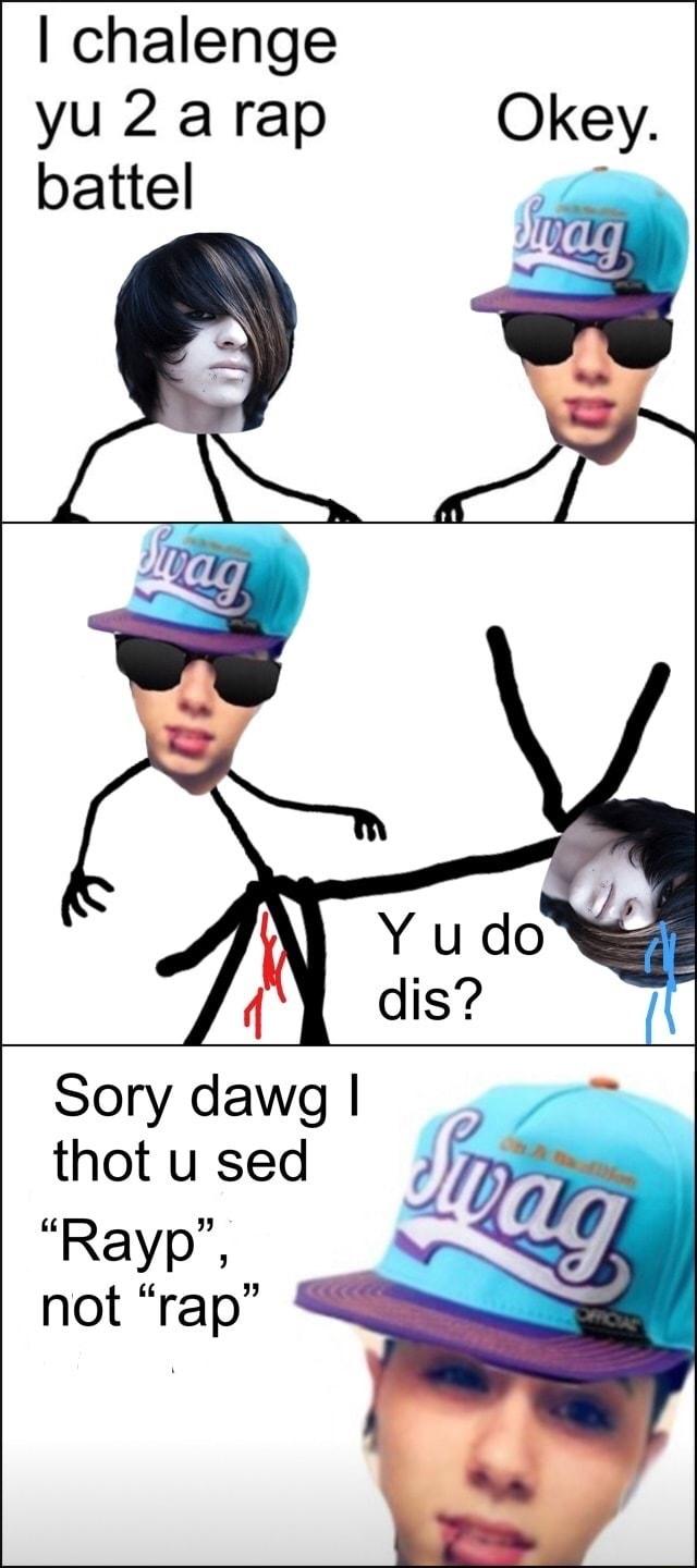 chalenge yu 2 arap Okey battel Sory dawg thot u sed Rayp not rap