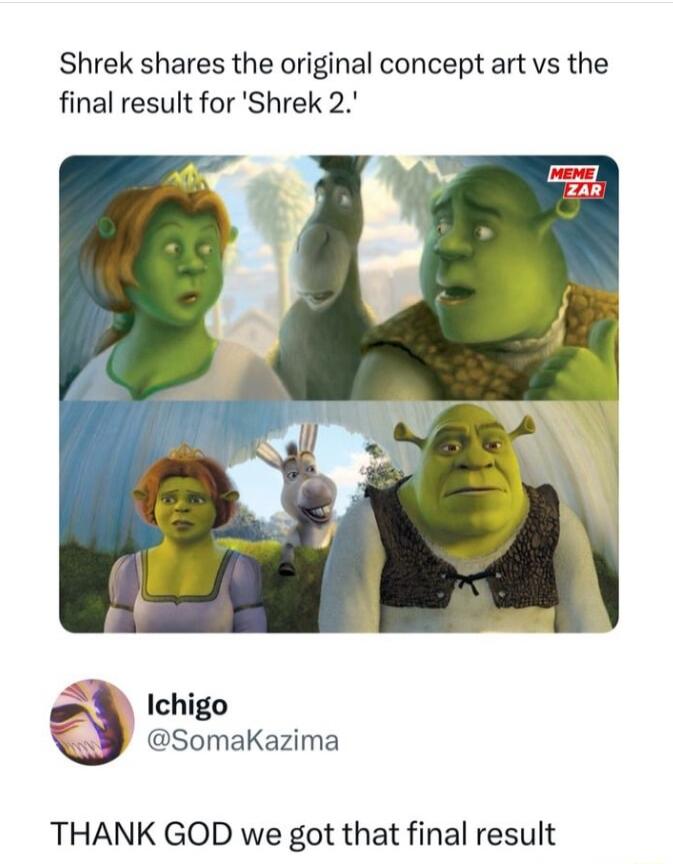 Shrek shares the original concept art vs the final result for Shrek 2 Ichigo 9 SomaKazima THANK GOD we got that final result