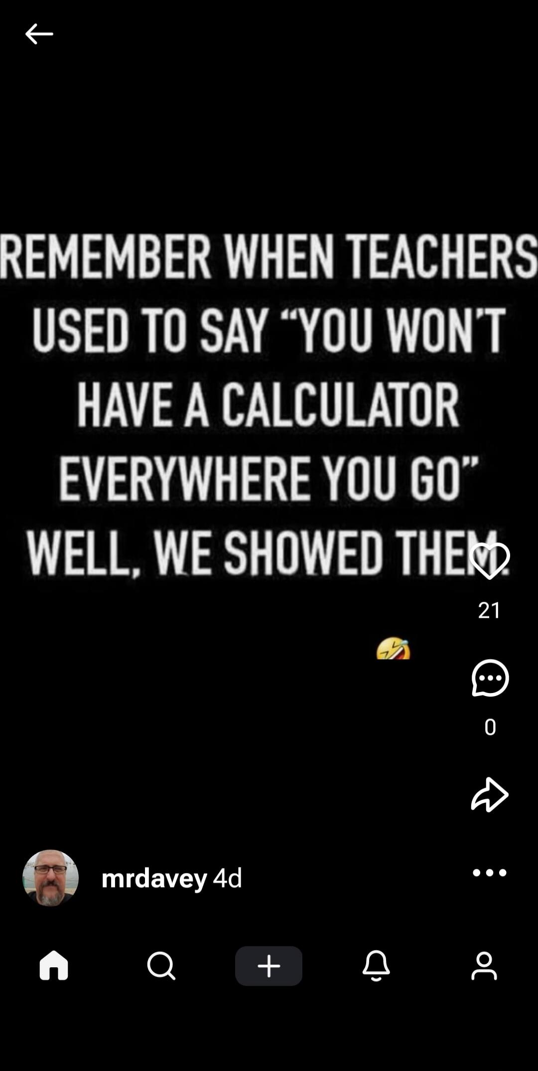 Remember when teachers used to say 