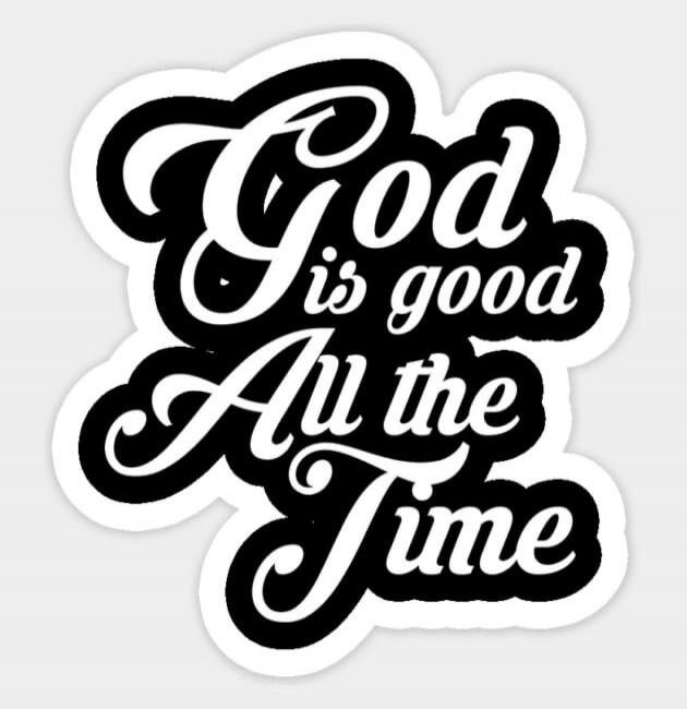God is good All the Time