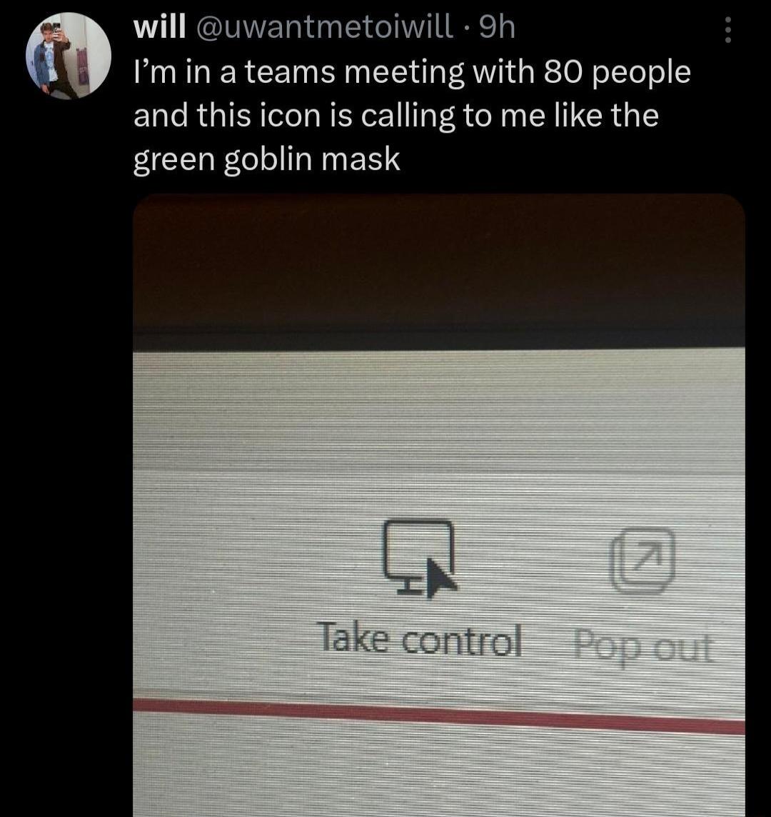 will uwantmetoiwill 9h Im in a teams meeting with 80 people and this icon is calling to me like the green goblin mask