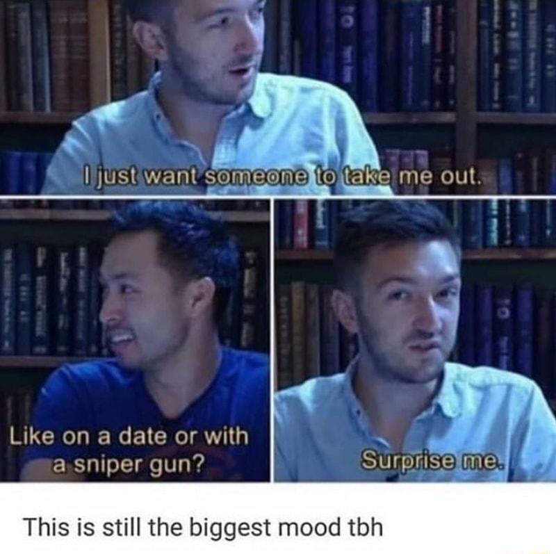 L CRDEERGE IR asniper gun This is still the biggest mood tbh