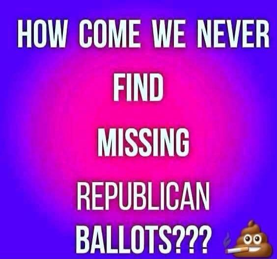 HOW COME WE NEVER FIND MISSING REPUBLICAN BALLOTS???