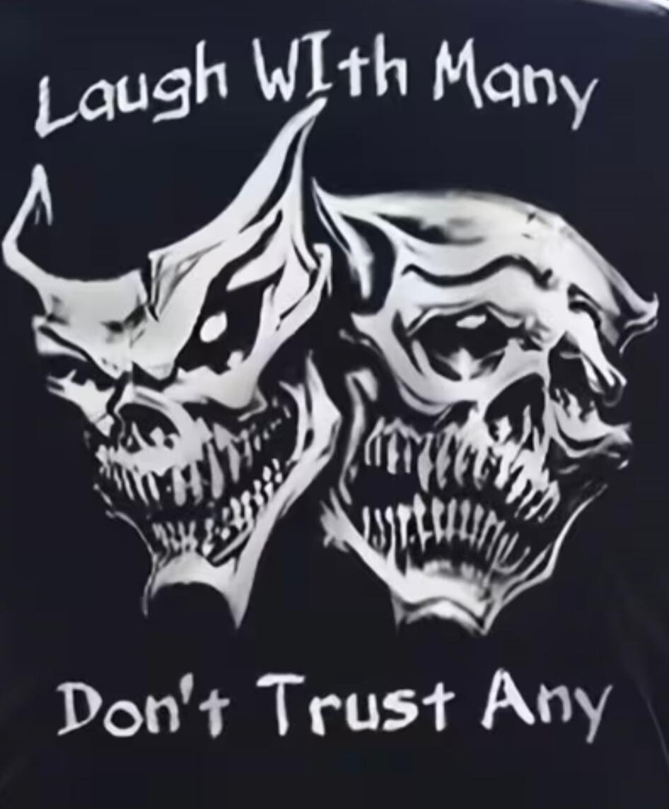 Laugh With Many Don't Trust Any