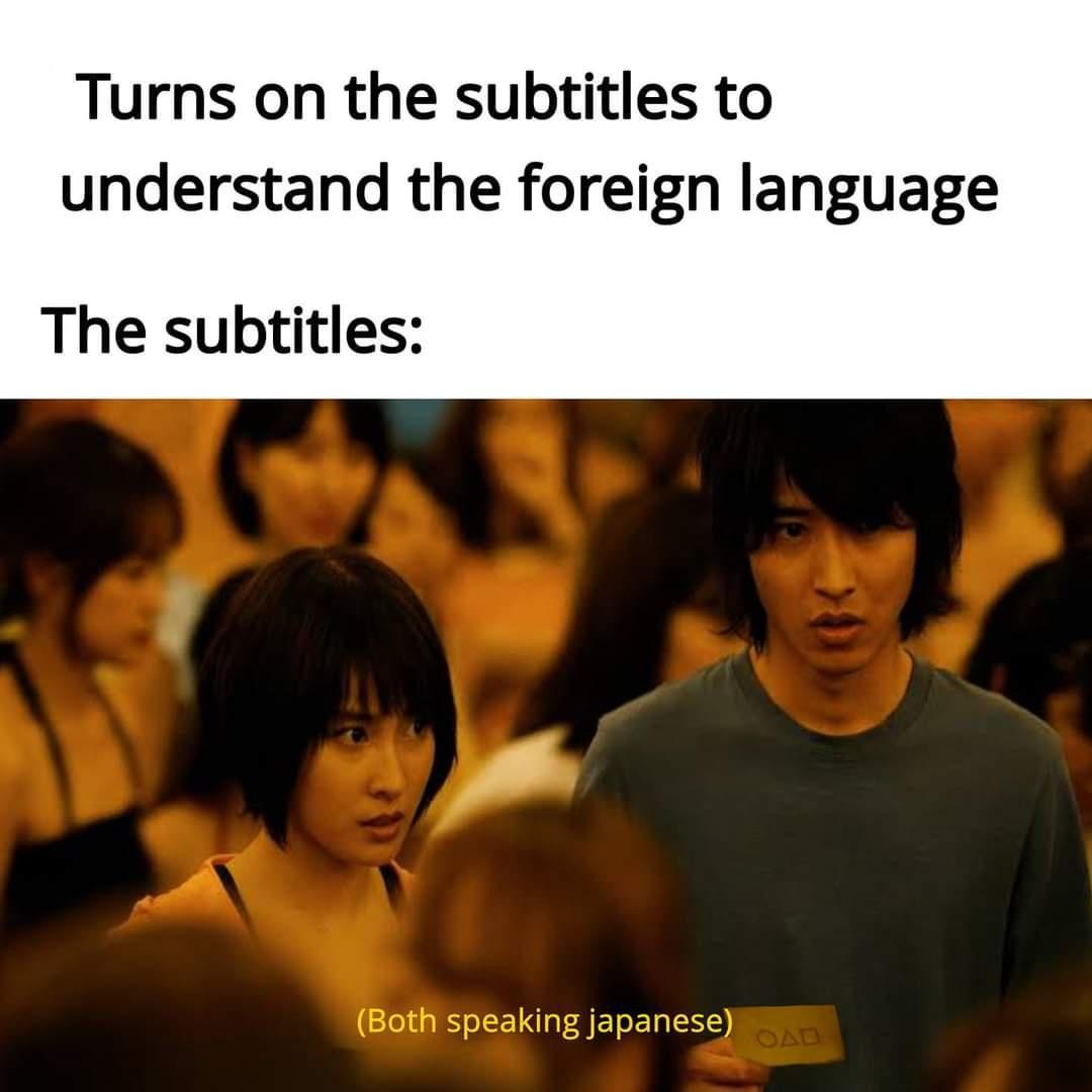 Turns on the subtitles to understand the foreign language The subtitles