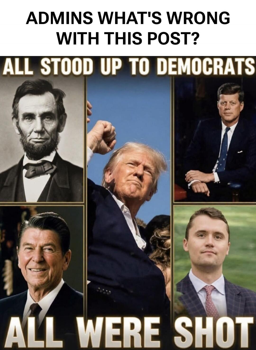 ADMINS WHAT'S WRONG WITH THIS POST? ALL STOOD UP TO DEMOCRATS ALL WERE SHOT