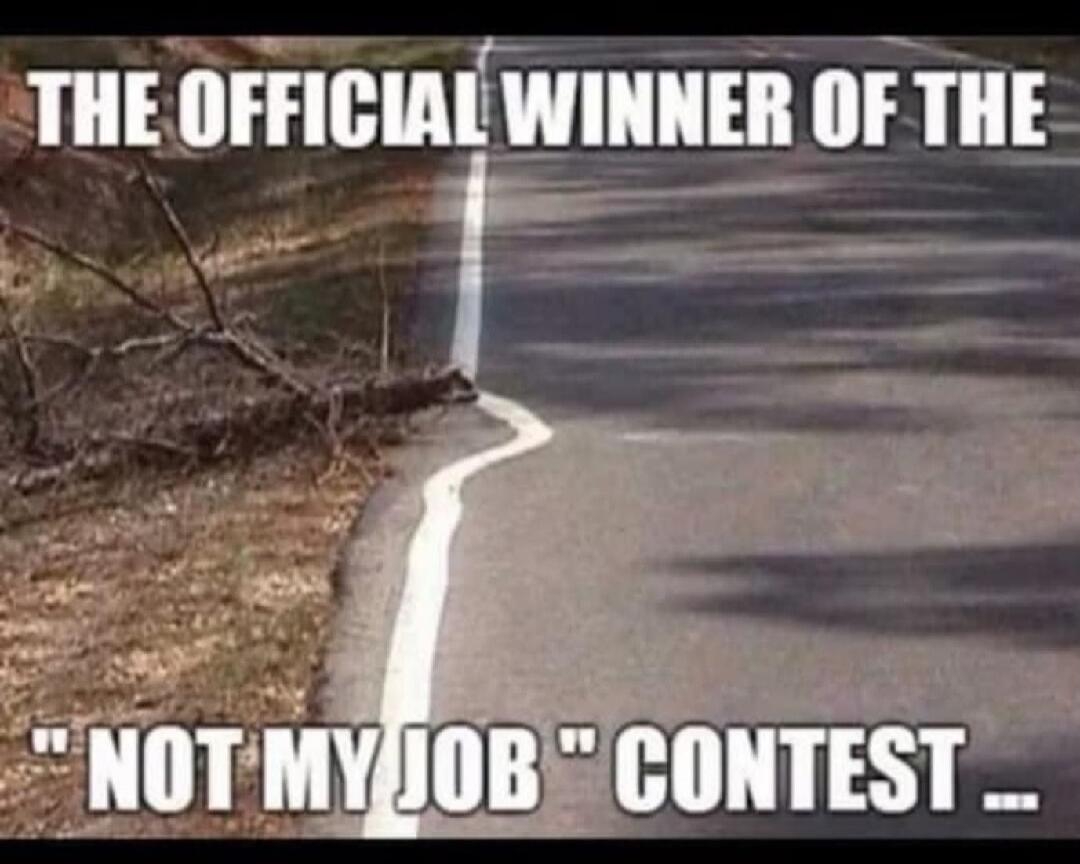 THE OFFICIAL WINNER OF THE 'NOT MY JOB' CONTEST...