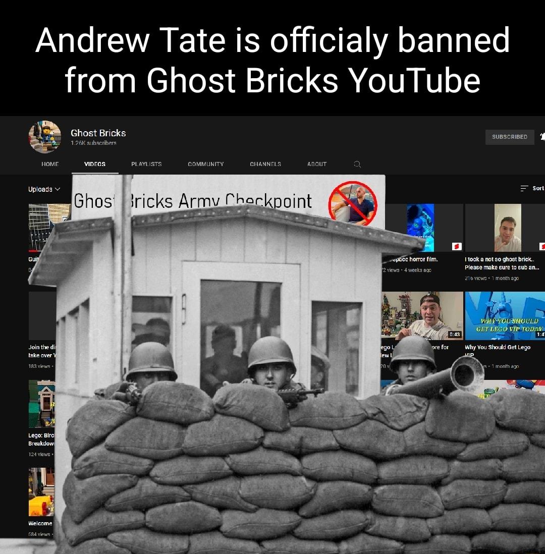 Andrew Tate is officialy banned from Ghost Bricks YouTube w mi_m B o