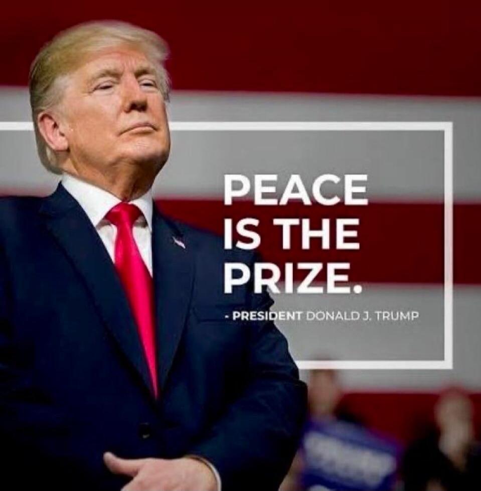 PEACE IS THE PRIZE. - PRESIDENT DONALD J. TRUMP