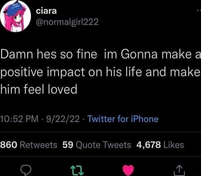 CETE normalgirl222 Damn hes so fine im Gonna make a positive impact on his life and make him feel loved 1052 PM 92222 Twitter for iPhone 860 Retweets 59 Quote Tweets 4678 Likes M A