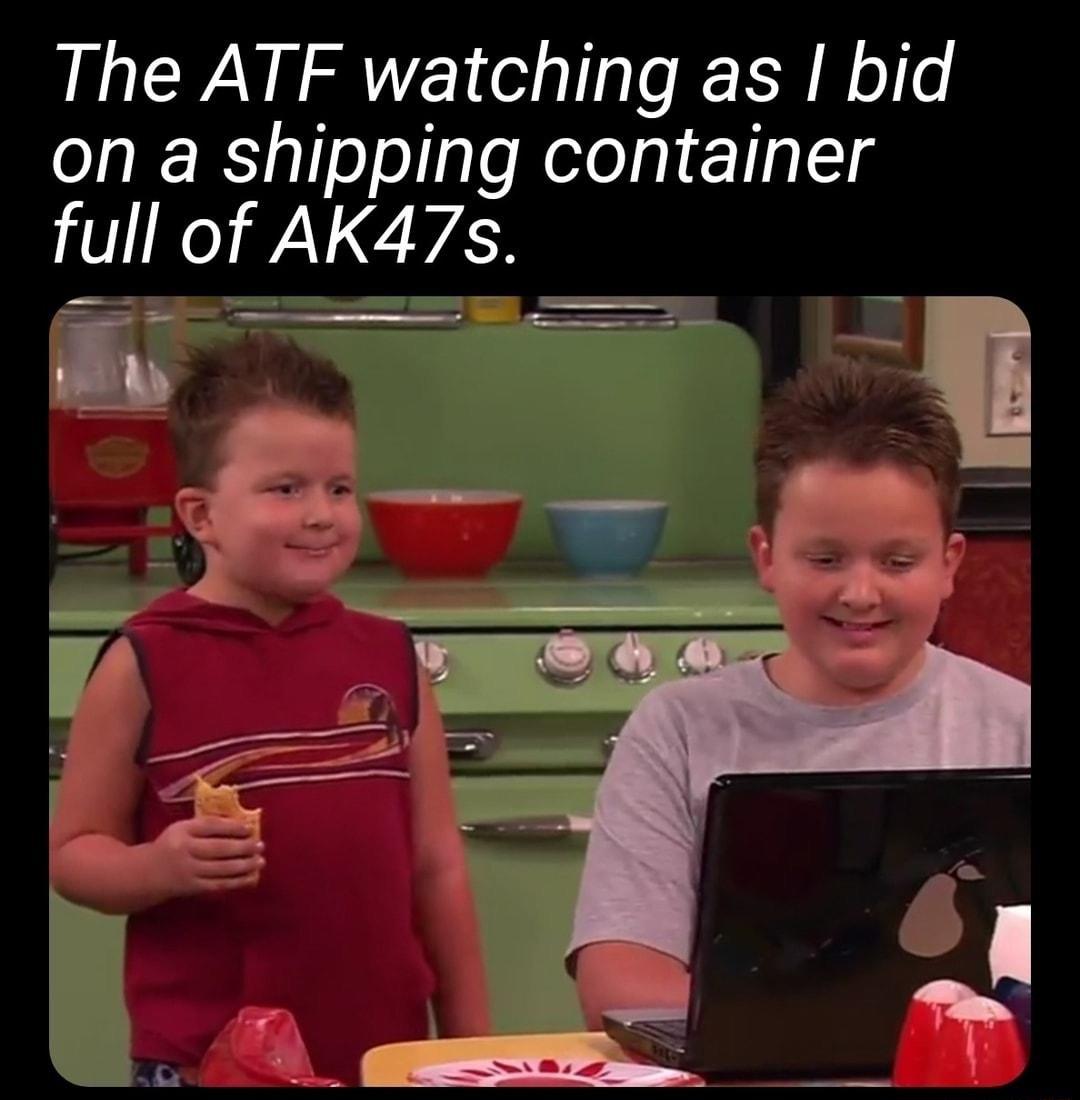 The ATF watching as bid on a shipping container fuII of AK4 7s