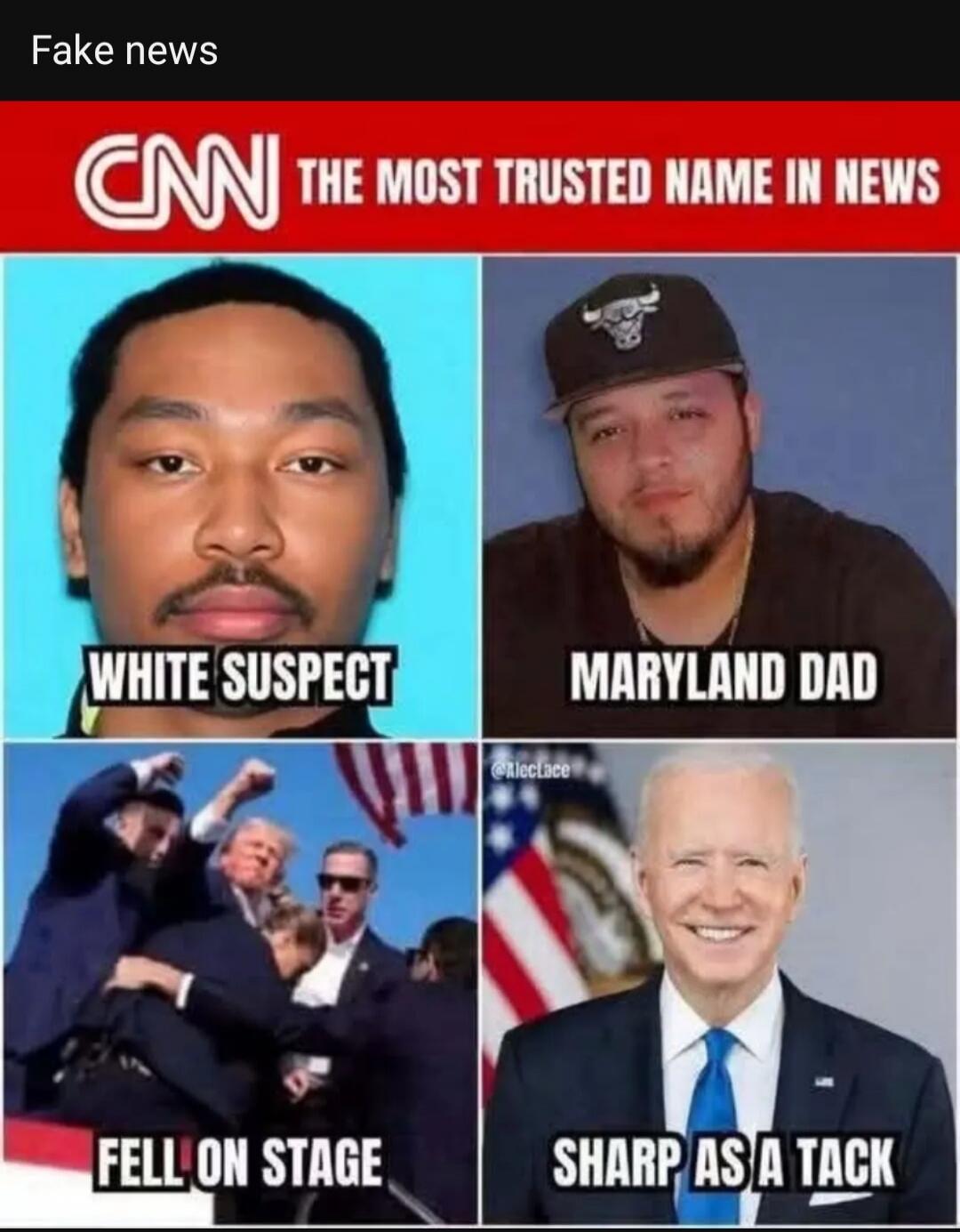 Fake news CNN THE MOST TRUSTED NAME IN NEWS WHITE SUSPECT MARYLAND DAD FELL ON STAGE SHARP AS A TACK