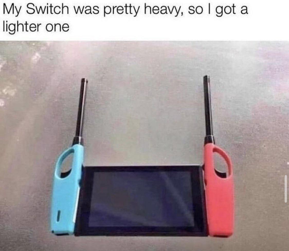 My Switch was pretty heavy so got a lighter one