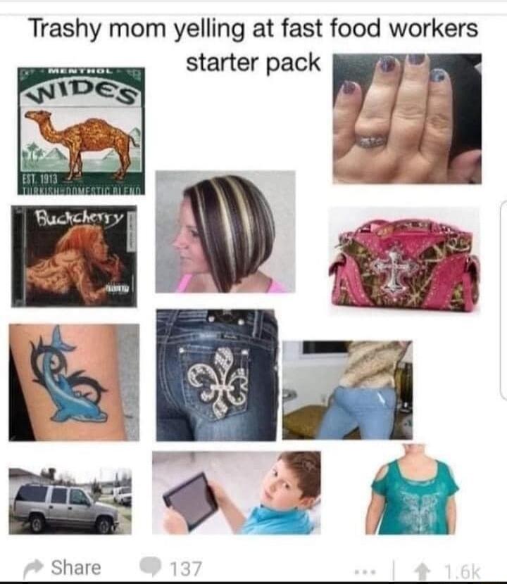 Trashy mom yelling at fast food workers starter pack bt