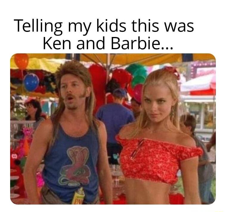 Telling my kids this was Ken and Barbie