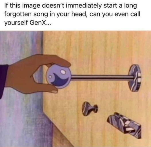 If this image doesnt immediately start a long forgotten song in your head can you even call yourself GenX