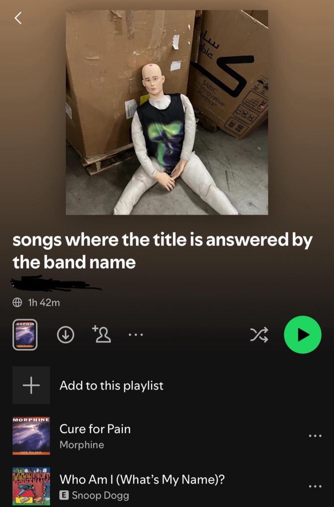 songs where the title is answered by RGNS EL T ET Y th4zm Addto this playlist Cure for Pain _ Morphine V5 Who Am Whats My Name B Snoop Dogg