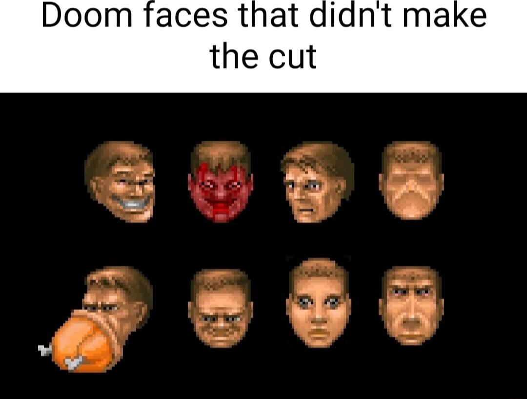 Doom faces that the