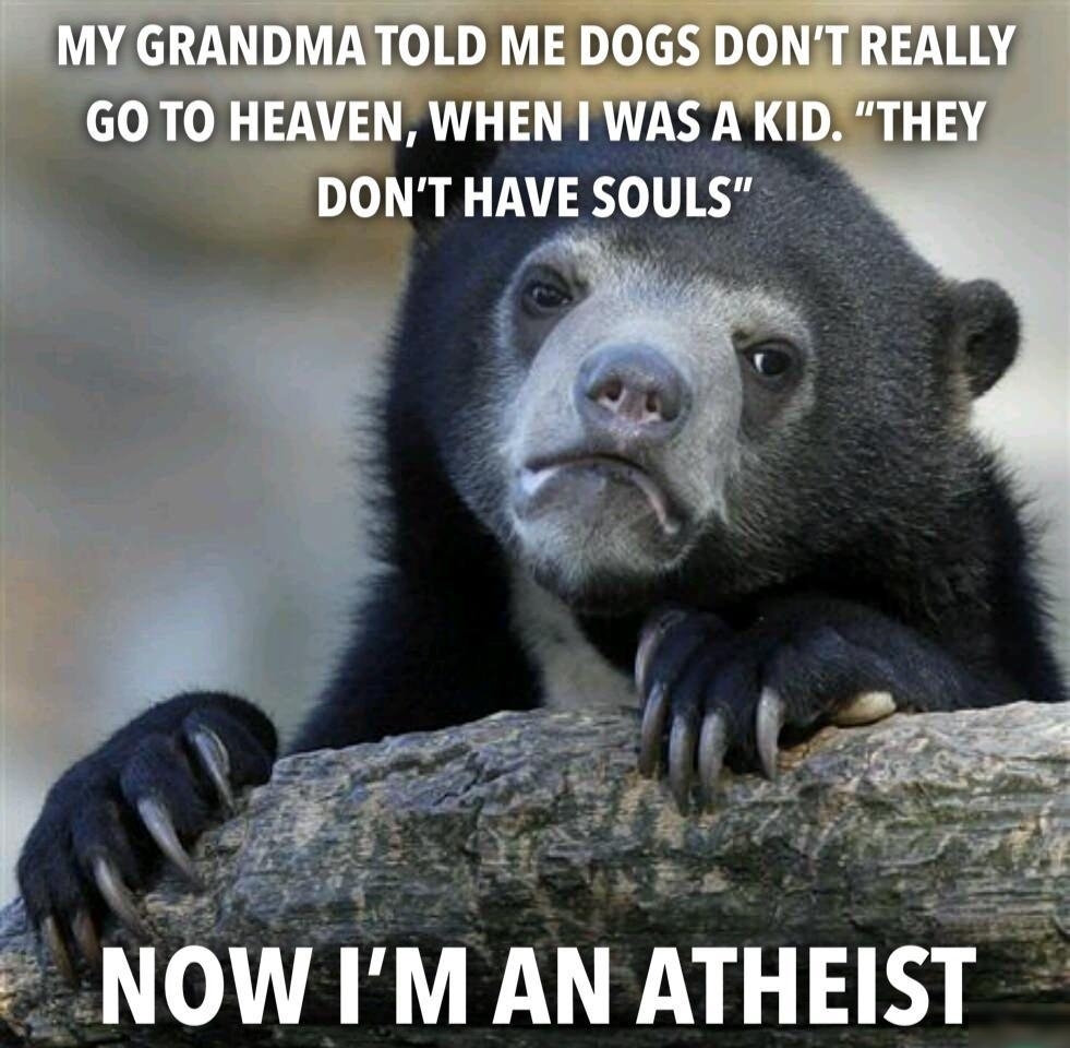 GO TO HEAVEN WHEN WAS A KID DONTHAVE SOUL R PR s 3 ATHEIST