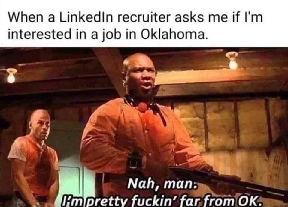 Nah man Imlipretty fuckin farfrom OK