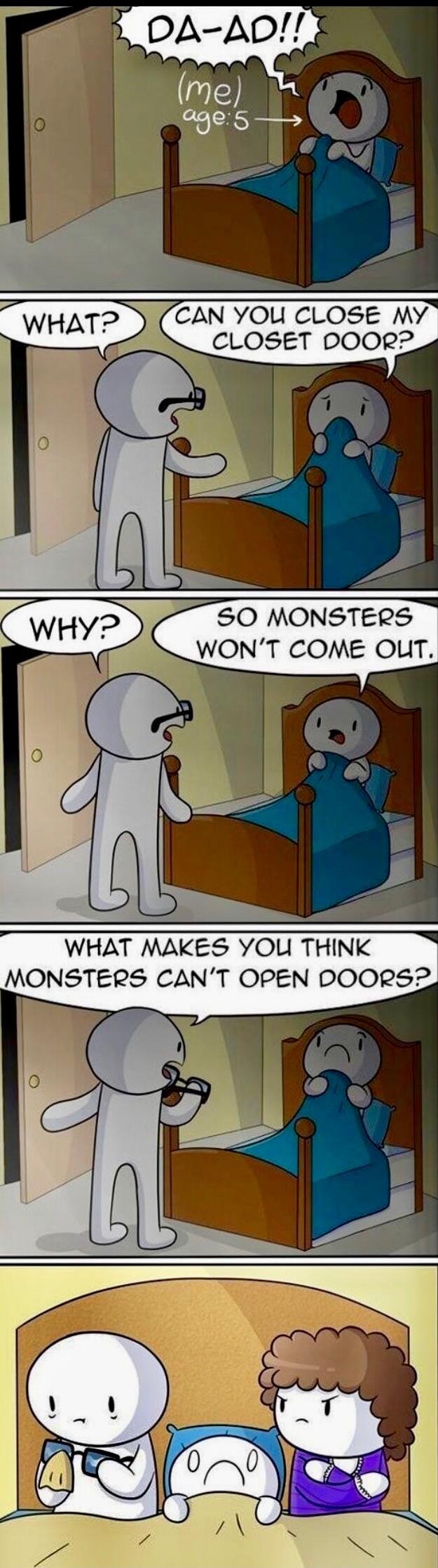 TAN YOU CLOSE MY CLOSET DOOR WHAT MAKES YOU THINK MONSTERS CANT OPEN DOORSZ
