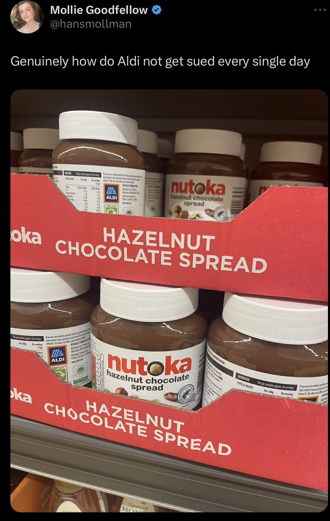 Mollie Goodfellow Genuinely how do Aldi not get sued every single day huteka elnut chocolat Spread