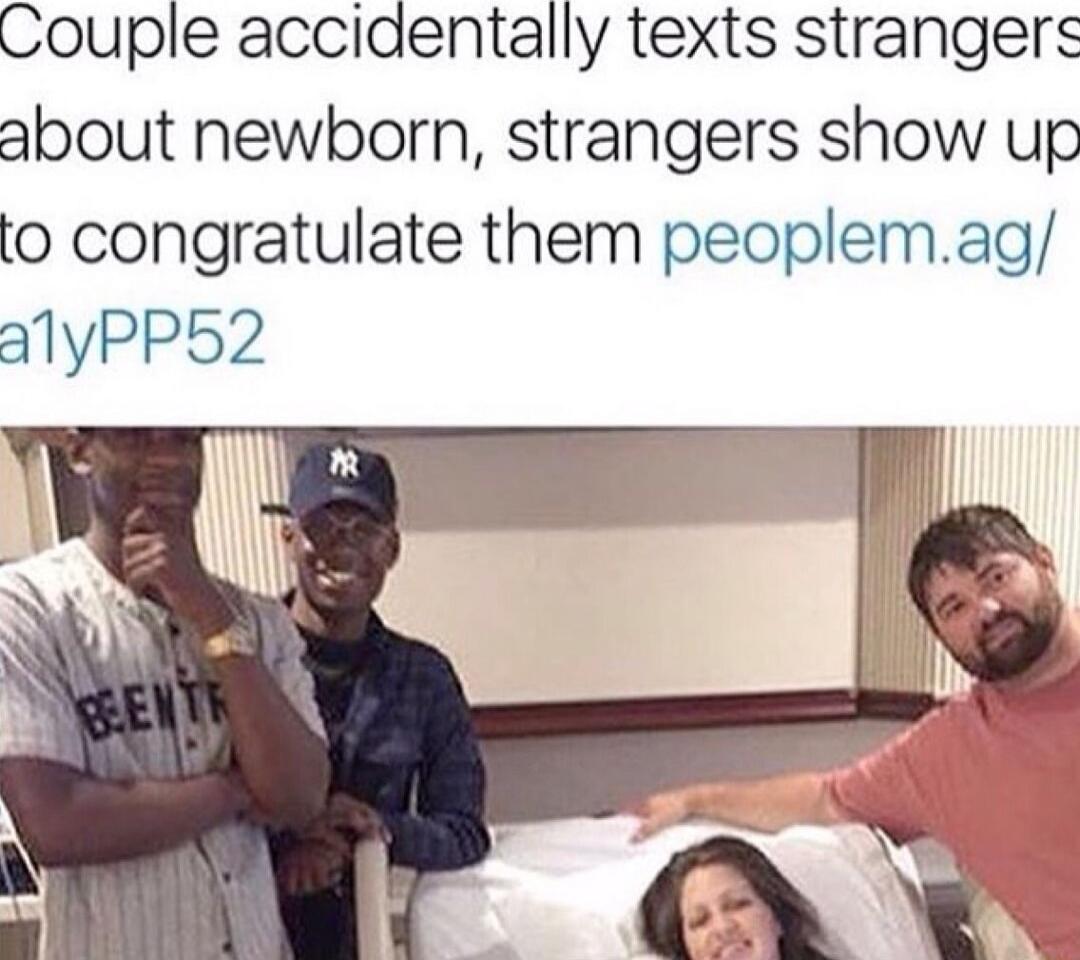 Couple accidentally texts strangers about newborn, strangers show up to congratulate them peop lem.ag/a1yPP52