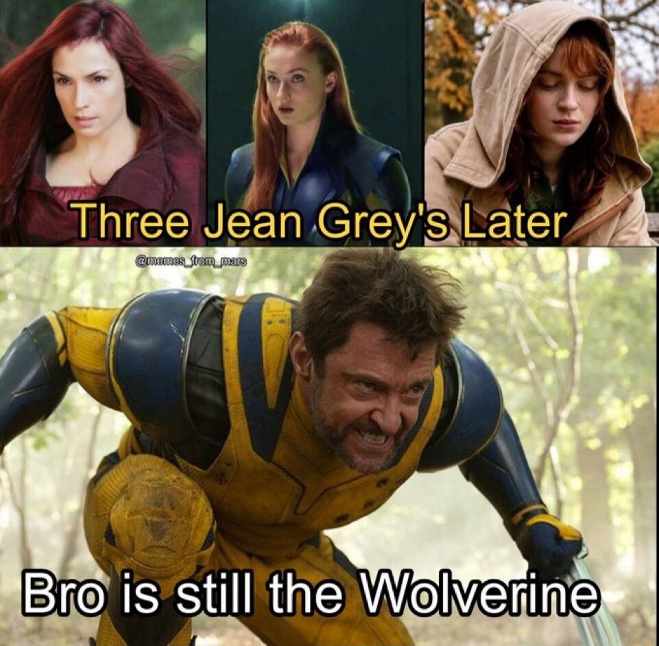 Three Jean Grey's Later Bro is still the Wolverine @memes_from_mars