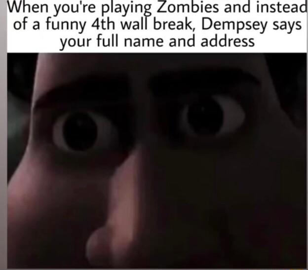 When youre pl F b of a funny 4th wal reak Dempsey says your full name and address