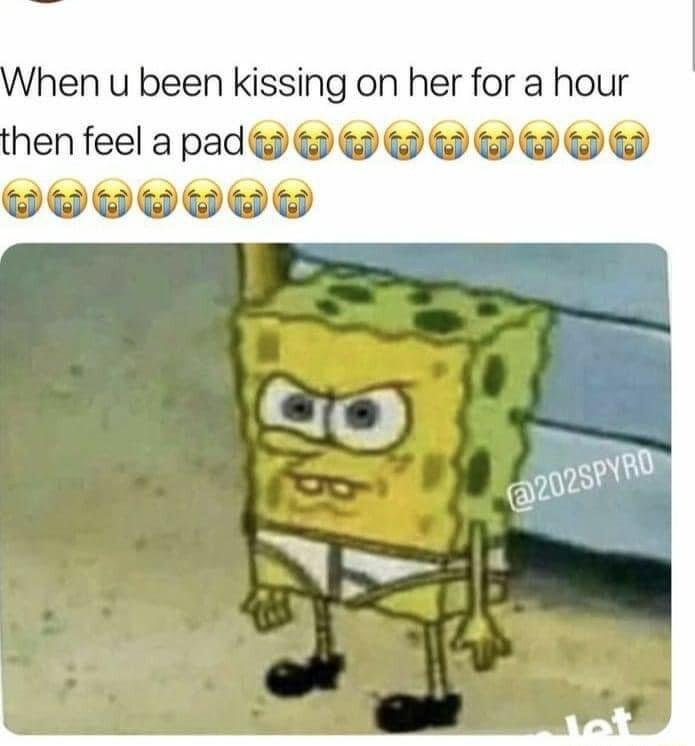 hen u been kissing on her for a hour hen feel a pad WO OO WO VPOV