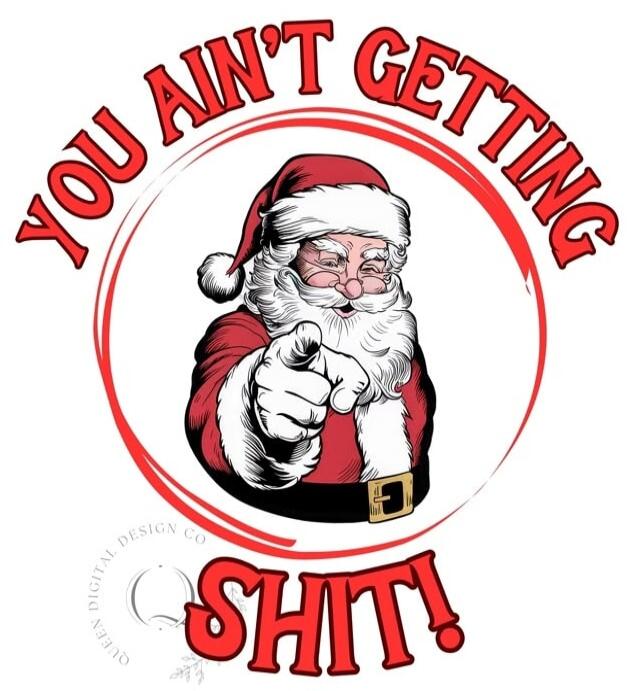 YOU AIN'T GETTING SHIT!