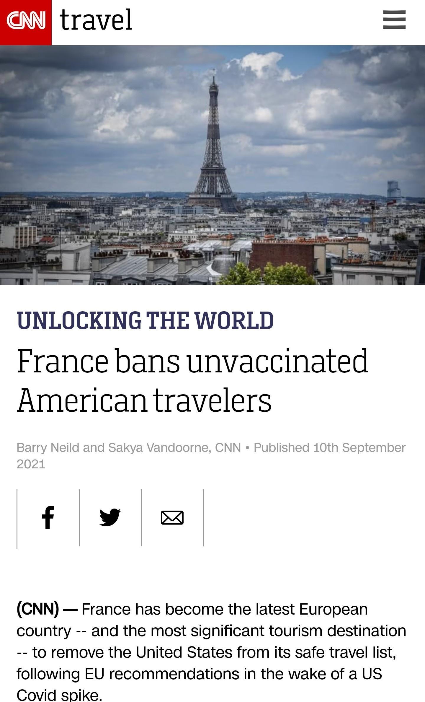 travel UNLOCKING THE WORLD France bans unvaccinated Americantravelers Barry Neild and Sakya Vandoorne CNN Published 10th September 2021 fly CNN France has become the latest European country and the most significant tourism destination to remove the United States from its safe travel list following EU recommendations in the wake of a US Covid spike