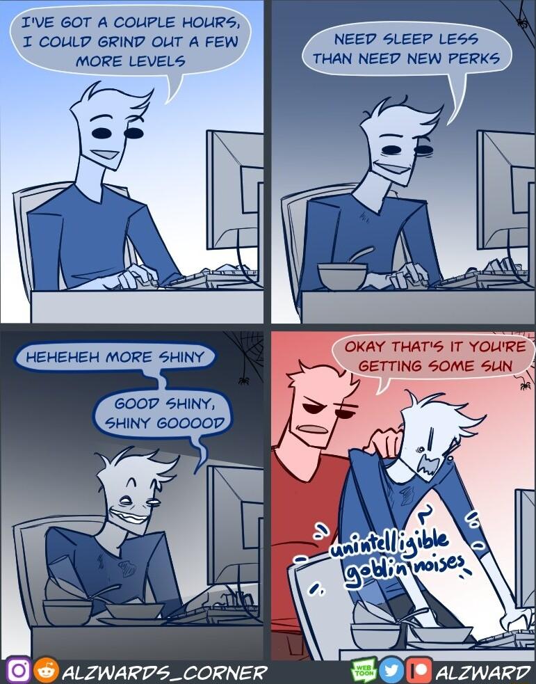 TVE GOT A COUPLE HOLIRS I COLLD GRIND OUT A FEW NEED SLEEP LESS MORE LEVELS THAN NEED NEW PERKS