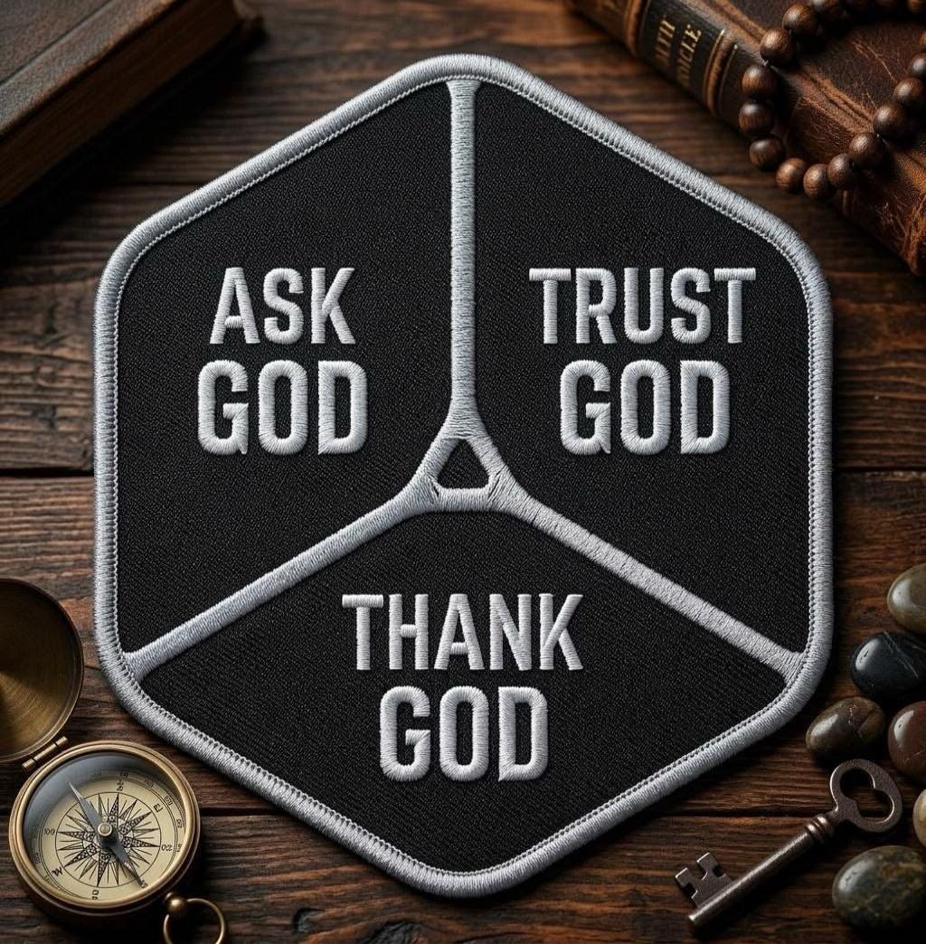 ASK GOD TRUST GOD THANK GOD