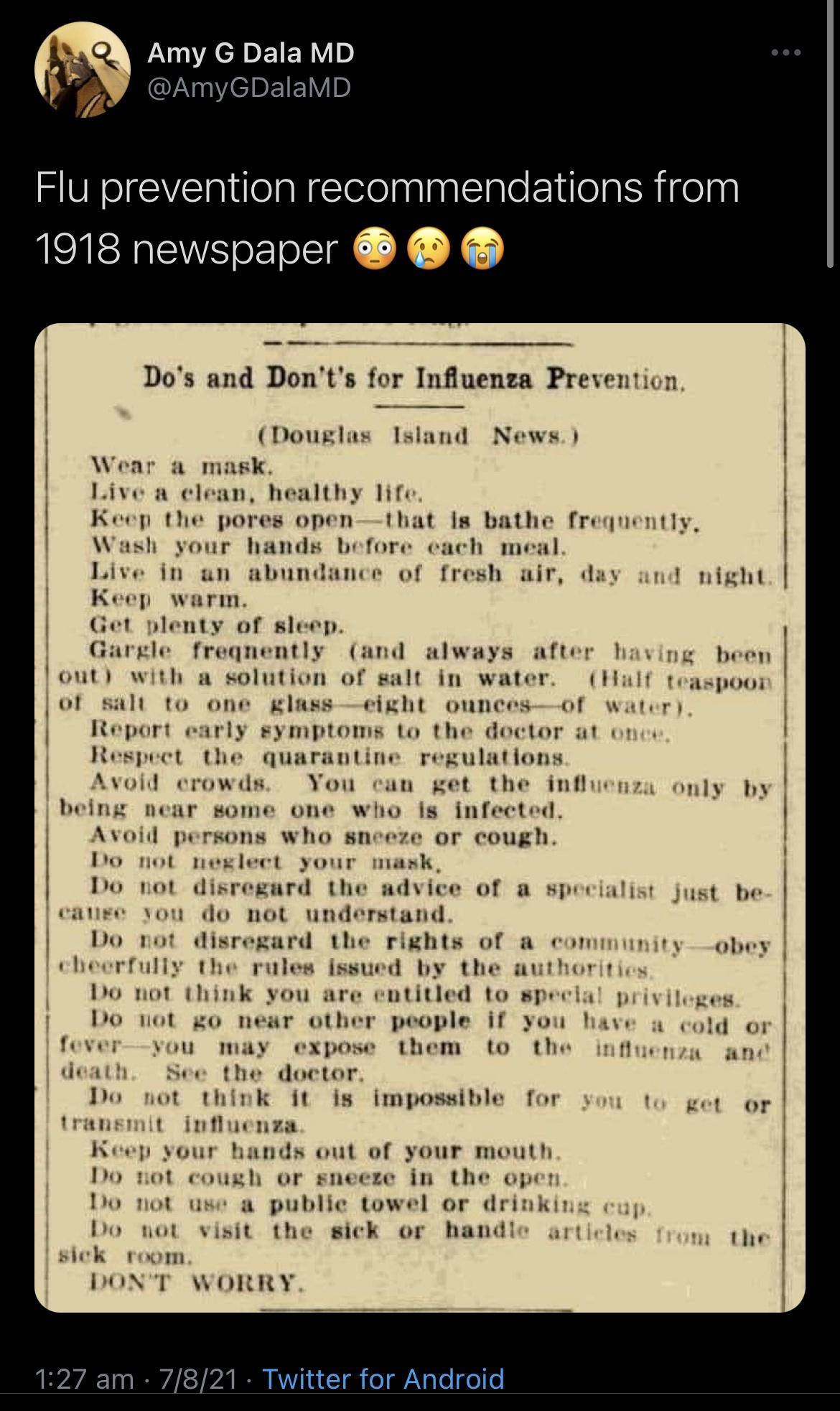 i VACAEIER Y Ib QUNAEIBEIELYID 2 Flu prevention recommendations f Dos and Donts for Influenza Preventic Douglas Island News Wear a mask Live a elean healthy 1if rom n Keep the pores openthat Is bathe frequently Wash your hands before cach meal Live in an abundance of fresh air day Keep warm Get plenty of sleep Gargle fregnently and always after out with a solution of salt in water Half of salt to 