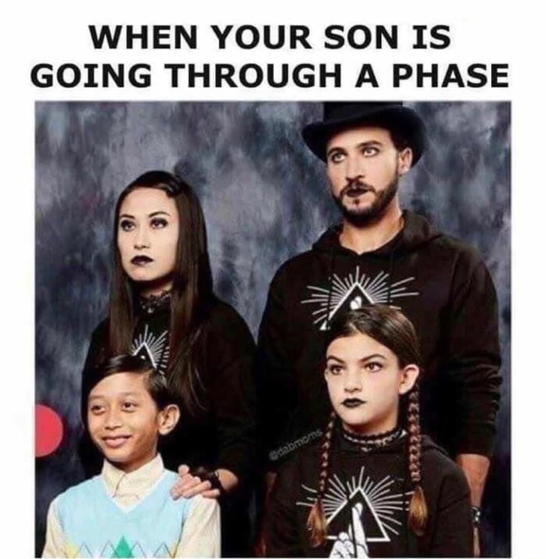 WHEN YOUR SON IS GOING THROUGH A PHASE