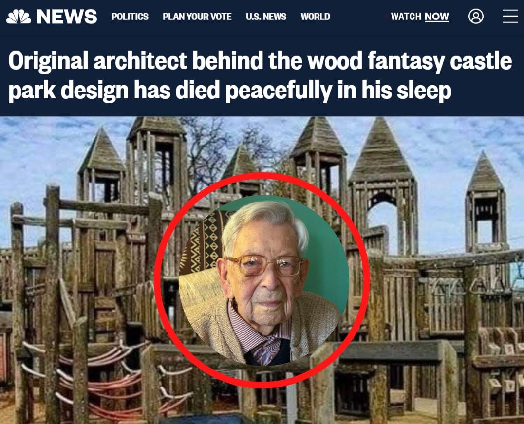A NEWS romes muvomor usiews womn wonnow Original architect behind the wood fantasy castle park design has dled peacefully in his sleep