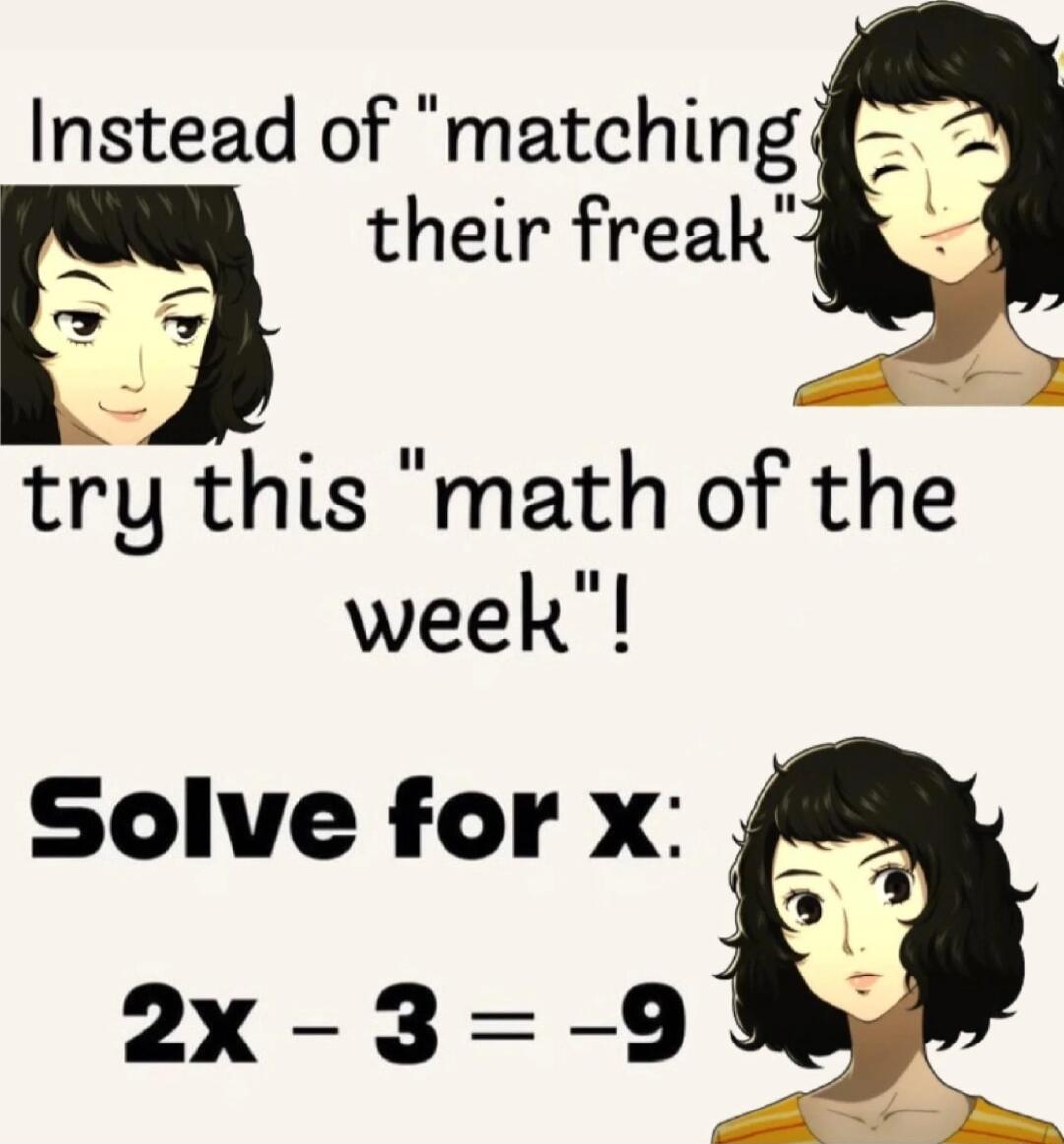 Instead of matching their freak tg this math of the week Solve for x 2x 3 9