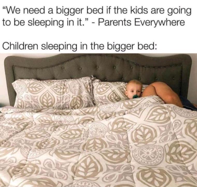 We need a bigger bed if the kids are going to be sleeping in it Parents Everywhere Children sleeping in the bigger bed