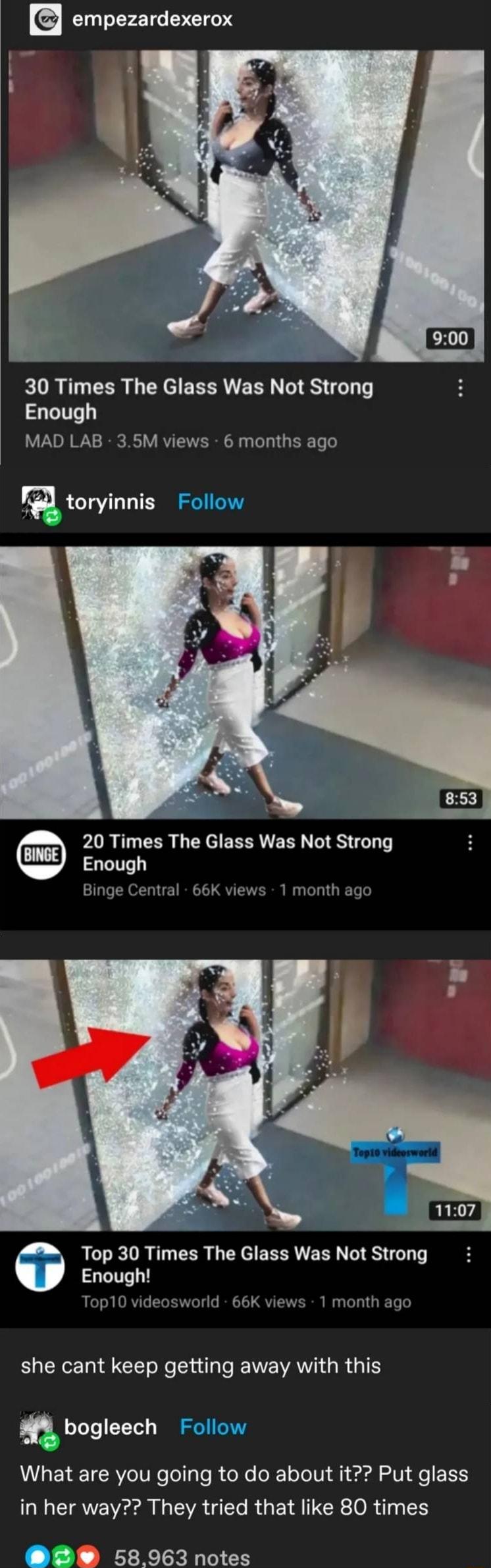 empezardexerox 30 Times The Glass Was Not Strong Enough MAD LAB 35M views 6 months ago r atoryinnis Follow 20 Times The Glass Was Not Strong Enough Binge Central 66K views 1 month ago Top 30 Times The Glass Was Not Strong Enough Top10 videosworld 66K views 1 month ago SR G o R nila e WE WA g R g1 bogleech Follow e EY TR eIV o o g fa ol oX 1o oIV A Fal oV e ETSH in her way They tried that like 80 t