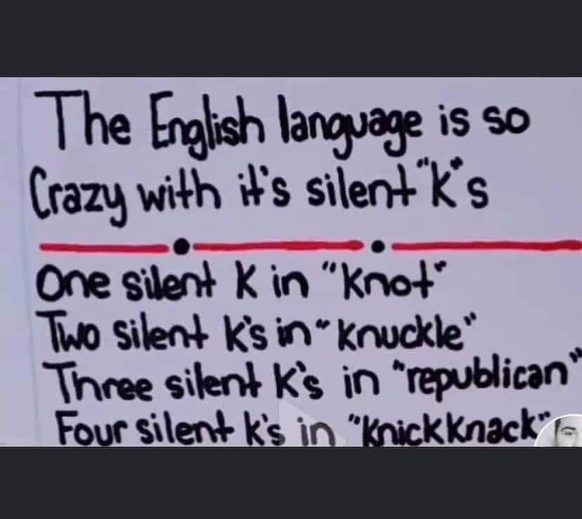 The rgsh langpage is 0 razy with s silent Ks One sel Kin Kno r Two Silent Ks in knwckle Treee silent Ks in republican Foi silent Ks i kkk