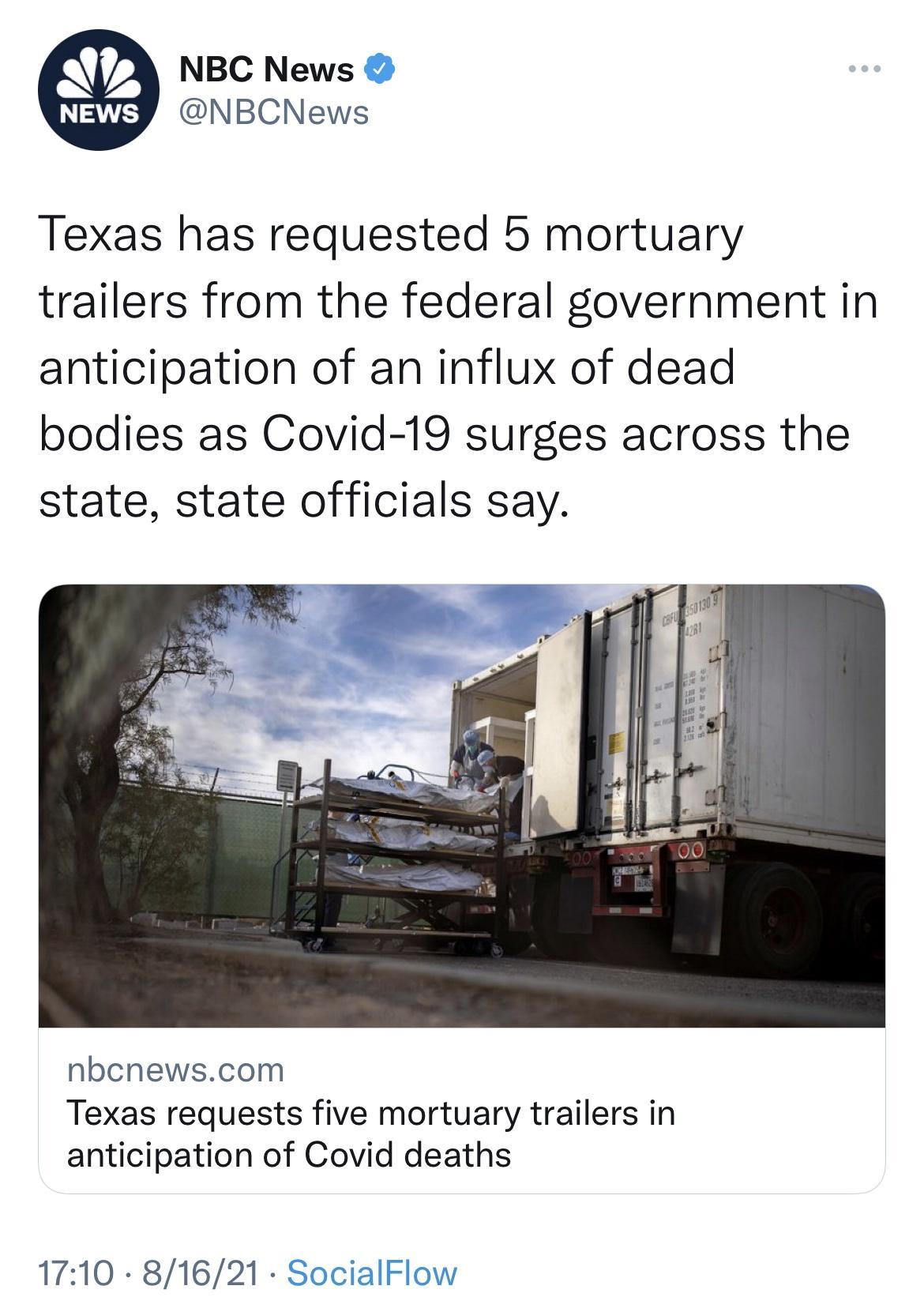 NBC News NBCNews Texas has requested 5 mortuary trailers from the federal government in anticipation of an influx of dead bodies as Covid 19 surges across the state state officials say nbcnewscom Texas requests five mortuary trailers in anticipation of Covid deaths 1710 81621